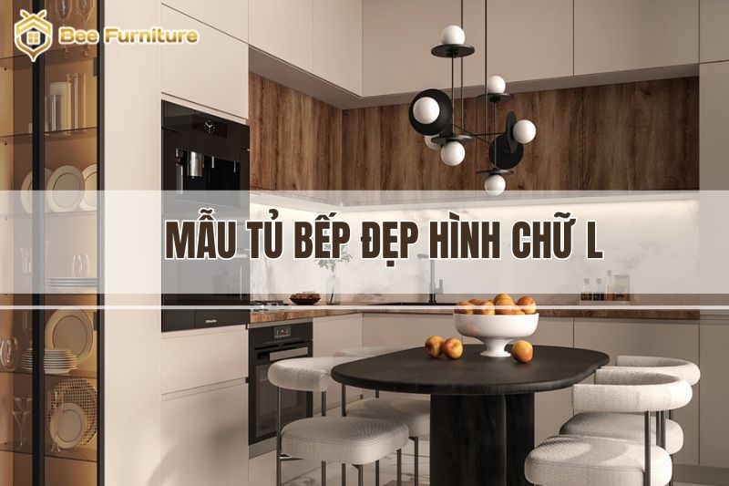 60+ Mẫu tủ bếp đẹp hình chữ L đẹp chuẩn thiết kế 2025